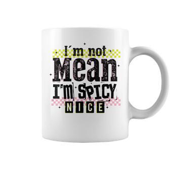 Vintage Distressed I'm Not Mean I'm Spicy Nice Coffee Mug - Thegiftio UK