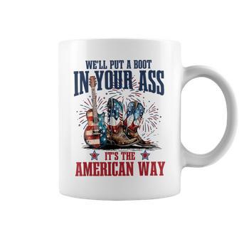 We'll Put A Boot In Your Ass It's American Way Cowgirl Boots Coffee Mug - Thegiftio UK