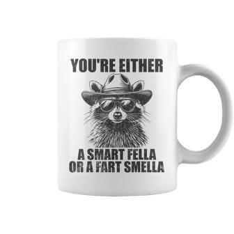 You're Either A Smart Fella Or A Fart Smella Raccoon Coffee Mug - Thegiftio UK