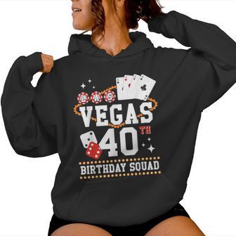 40 Years Old Vegas Birthday Squad B-Day Trip Mother Father Women Hoodie - Thegiftio UK