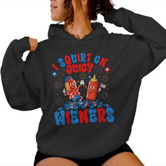 4Th Of July I Squirt On Juicy Wieners Hotdog Women Women Hoodie - Thegiftio UK