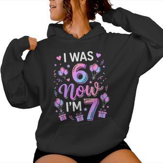7Th Birthday Boys Girls I Was 6 Now I'm 7 Birthday Women Hoodie - Thegiftio