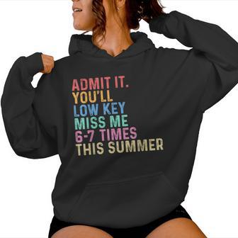 Admit It You'll Low Key Miss Me 6-7 Times This Summer Women Hoodie - Thegiftio UK