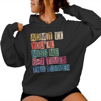 Admit It You'll Low Key Miss Me 67 Times Last Day Of School Women Hoodie - Monsterry