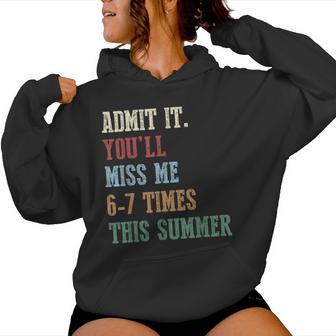Admit It You'll Miss Me 6-7 Times This Summer Retro Last Day Women Hoodie - Thegiftio UK