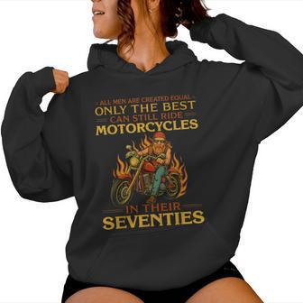 The Best Can Still Ride Motorcycles In Seventies Biker Women Hoodie - Monsterry