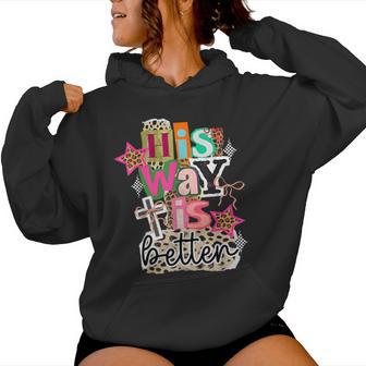 His Way Is Better Christian Cross Jesus Faith Bible Verse Women Hoodie - Thegiftio