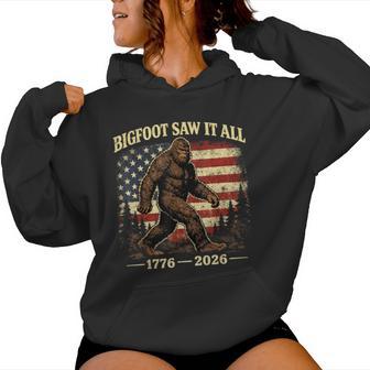 Bigfoot Saw It All 250 Years 1776 2026 4Th Of July Women Women Hoodie - Thegiftio UK