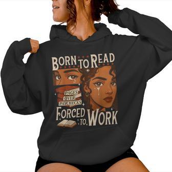 Born To Read Forced To Work Bookish Black Girl Bookworm Women Hoodie - Thegiftio UK