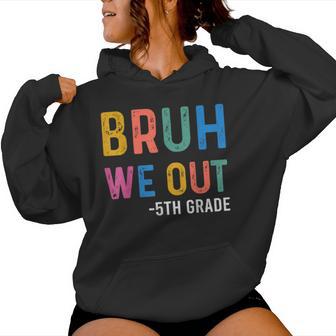 Bruh We Out 5Th Graders Fifth Grade Graduation Class Of 2026 Women Hoodie - Monsterry