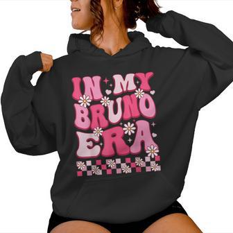 In My Bruno Era Birthday Name For Girl Boy Women Hoodie - Monsterry