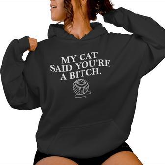 My Cat Said Youre A Bitch Cat Mom Cat Lover Men Women Hoodie - Monsterry