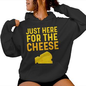 Cheese For Just Here For The Cheese Festival Women Hoodie - Thegiftio