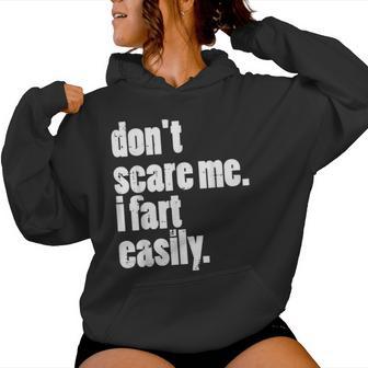 Dont Scare Me I Fart Easily Inappropriate Women Women Hoodie - Monsterry