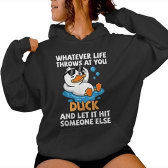 Duck Graphic & Duck Pun Whatever Life Throws At You Duck Women Hoodie - Thegiftio UK