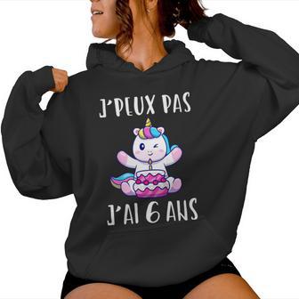 Enfant J'peux Pas J'ai 6 Ans Licorne Cadeau 6Ans Anniversaire Fille Sweat à capuche femme - Cadeauxyz