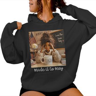 Made It To May Black Girls Meme Last Day Of School Women Hoodie - Thegiftio UK