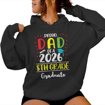 Proud Dad Of A Class Of 2026 8Th Grade Graduate Women Hoodie - Thegiftio UK