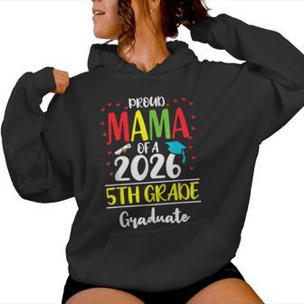 Proud Mama Of A Class Of 2026 5Th Grade Graduate Women Hoodie - Monsterry