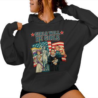 Girls Will Be Girls Patriotic Feminist 4Th Of July Women Women Hoodie - Thegiftio UK