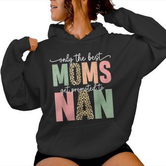 Great Moms Get Promoted To Nan Birthday For Grandma Women Hoodie - Thegiftio