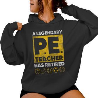 Gym Physical Education A Legendary Pe Teacher Has Retired Women Hoodie - Thegiftio UK
