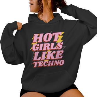 Hot Girls Like Techno Déclaration Drôle Du Festival De Musique Sweat à capuche femme - Cadeauxyz