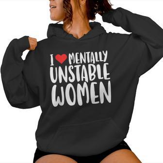 Humor I Love Mentally Unstable Edgy Meme Men Women Hoodie - Thegiftio UK