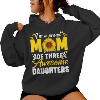 I'm A Proud Mom Of Three Awesome Daughters Women Women Hoodie - Thegiftio