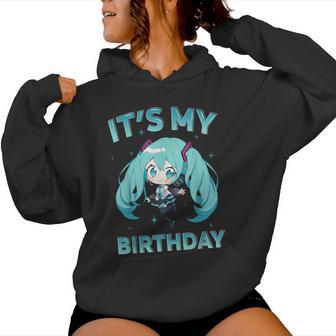 It's My Birthday Anime Girl I Love Music Anime And Manga Women Hoodie - Thegiftio