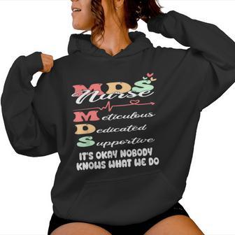 It's Okay Nobody Knows What We Do Mds Nurse Women Hoodie - Monsterry