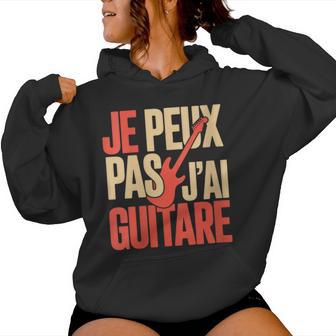 Je Peux Pas J’Ai Guitare Homme Humour Guitariste Drôle Sweat à capuche femme - Cadeauxyz