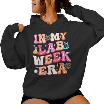 In My Lab Week Era Medical Laboratory Teacher Student 2026 Women Hoodie - Thegiftio UK