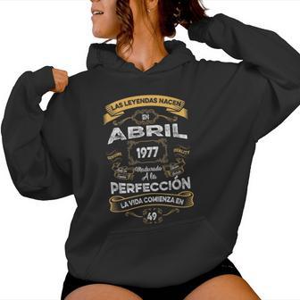 Las Leyendas De Abril 1977 Hombre 49 Años Cumpleaños Sudadera con capucha para mujer - Regaloses