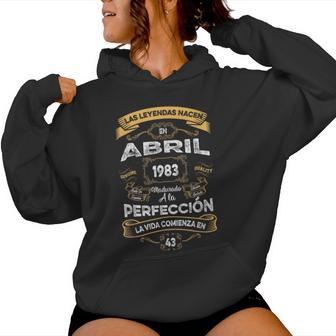 Las Leyendas De Abril 1983 Hombre 43 Años Cumpleaños Sudadera con capucha para mujer - Regaloses