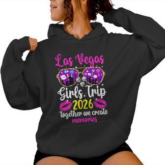 Las Vegas Girls Trip 2026 Create Memories Las Vegas Vacation Women Hoodie | Mazezy