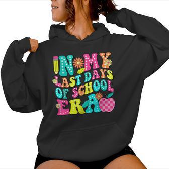 In My Last Day Of School Era Groovy Happy Last Day Of School Women Hoodie - Thegiftio UK