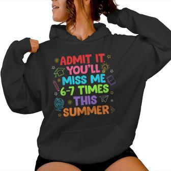 Last Day Of School Teacher Admit It You'll Miss Me 67 Bruh Women Hoodie - Monsterry