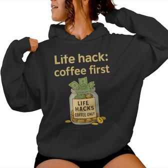 Life Hack Coffee First Meme Impression Graphique Fantaisie Sweat à capuche femme - Cadeauxyz