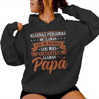 Los Más Importantes Me Llaman Papá Divertido Día Del Padre Sudadera con capucha para mujer - Regaloses