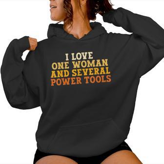 I Love One Woman And Several Power Tools Retro Women Hoodie - Thegiftio UK