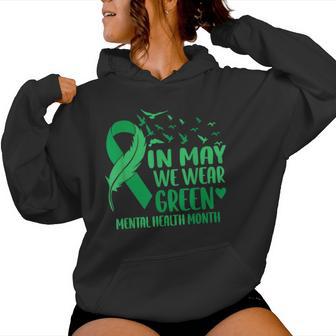 In May We Wear Green Mental Health Awareness For Women Women Hoodie - Thegiftio UK