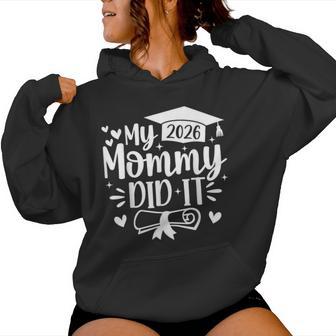 My Mommy Did It Graduation 2026 Graduated Proud Mom Women Hoodie | Mazezy
