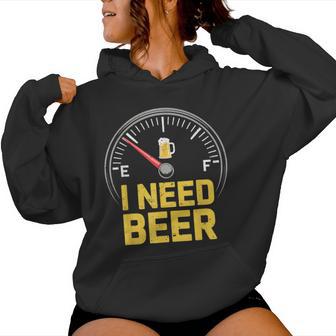 I Need Beer Fuel Gauge Beer Drinking Women Hoodie - Thegiftio UK