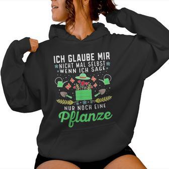 Nur Noch Eine Pflanze Kleingarten Gärtnerin Garten Mama Kapuzenpullover für Damen - Seseable