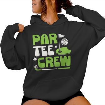 Par Crew Golf Golfer Golfing Party Women Hoodie - Thegiftio UK