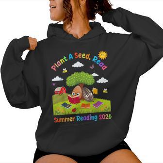 Plant A Seed Read Summer Reading 2026 Cute Farm Book Library Women Hoodie - Thegiftio