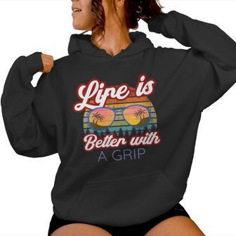 Poignée De Film Humoristique Life Is Better With A Grip Sweat à capuche femme - Cadeauxyz