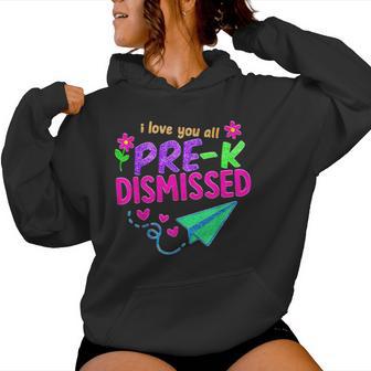 Pre-K Dismissed Cute Last Day Of School Teacher Student Women Hoodie - Thegiftio UK