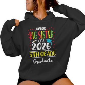 Proud Big Sister Of A Class Of 2026 5Th Grade Graduate Women Hoodie - Monsterry